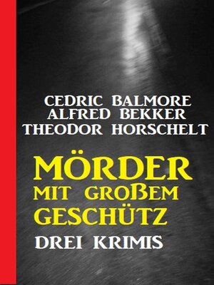 cover image of Mörder mit großem Geschütz